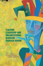 Teaching Leadership and Organizational Behavior through Humor: Laughter as the Best Teacher