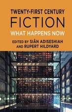 Twenty-First Century Fiction: What Happens Now