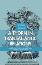 A Thorn in Transatlantic Relations: American and European Perceptions of Threat and Security