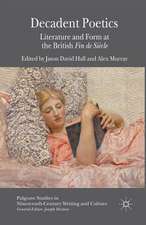 Decadent Poetics: Literature and Form at the British Fin de Siècle