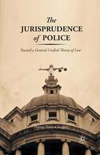 The Jurisprudence of Police: Toward a General Unified Theory of Law