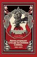 Revolutionary Cycles in Chinese Cinema, 1951–1979