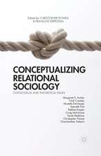 Conceptualizing Relational Sociology: Ontological and Theoretical Issues