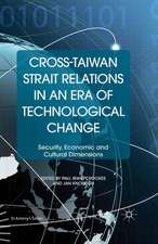 Cross-Taiwan Strait Relations in an Era of Technological Change: Security, Economic and Cultural Dimensions