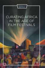 Curating Africa in the Age of Film Festivals