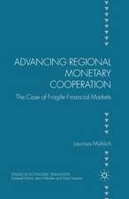 Advancing Regional Monetary Cooperation: The Case of Fragile Financial Markets