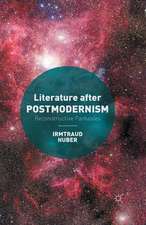 Literature after Postmodernism: Reconstructive Fantasies