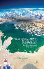 “Dual Containment” Policy in the Persian Gulf: The USA, Iran, and Iraq, 1991–2000