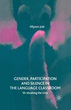 Gender, Participation and Silence in the Language Classroom: Sh-shushing the Girls