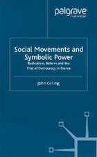 Social Movements and Symbolic Power: Radicalism, Reform and the Trial of Democracy in France