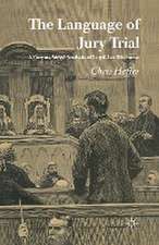 The Language of Jury Trial: A Corpus-Aided Analysis of Legal-Lay Discourse