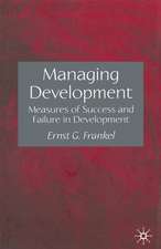 Managing Development: Measures of Success and Failure in Development