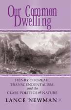 Our Common Dwelling: Henry Thoreau, Transcendentalism, and the Class Politics of Nature