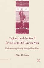 Taijiquan and The Search for The Little Old Chinese Man: Understanding Identity through Martial Arts