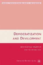 Democratization and Development: New Political Strategies for the Middle East