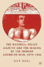 National Police Gazette and the Making of the Modern American Man, 1879-1906