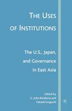 The Uses of Institutions: The U.S., Japan, and Governance in East Asia