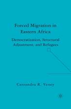 Forced Migration in Eastern Africa: Democratization, Structural Adjustment, and Refugees