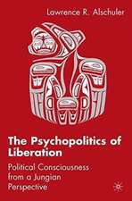 The Psychopolitics of Liberation: Political Consciousness From a Jungian Perspective