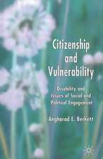 Citizenship and Vulnerability: Disability and Issues of Social and Political Engagement