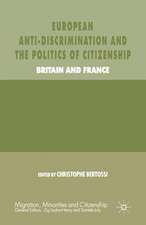 European Anti-Discrimination and the Politics of Citizenship: Britain and France