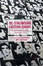 De-Stalinising Eastern Europe: The Rehabilitation of Stalin's Victims after 1953