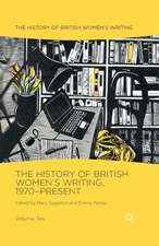 The History of British Women's Writing, 1970-Present: Volume Ten