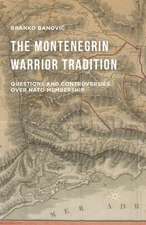 The Montenegrin Warrior Tradition: Questions and Controversies over NATO Membership