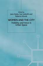 Women and the City: Visibility and Voice in Urban Space