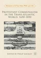 Protestant Communalism in the Trans-Atlantic World, 1650–1850