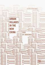 Urban Villages in the New China: Case of Shenzhen