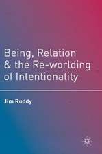 Being, Relation, and the Re-worlding of Intentionality