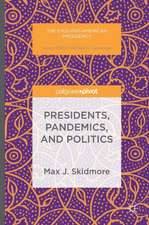 Presidents, Pandemics, and Politics