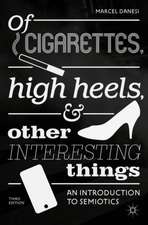 Of Cigarettes, High Heels, and Other Interesting Things: An Introduction to Semiotics