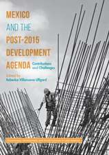 Mexico and the Post-2015 Development Agenda: Contributions and Challenges