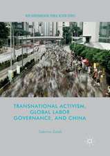 Transnational Activism, Global Labor Governance, and China