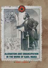 Alienation and Emancipation in the Work of Karl Marx