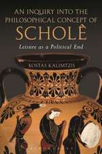 An Inquiry into the Philosophical Concept of Scholê: Leisure as a Political End