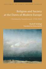 Religion and Society at the Dawn of Modern Europe: Christianity Transformed, 1750-1850