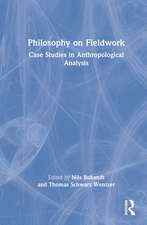 Philosophy on Fieldwork: Case Studies in Anthropological Analysis