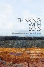 Thinking with Soils: Material Politics and Social Theory