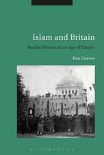 Islam and Britain: Muslim Mission in an Age of Empire