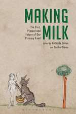 Making Milk: The Past, Present and Future of Our Primary Food