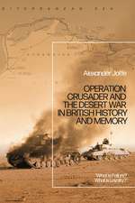 Operation Crusader and the Desert War in British History and Memory: "What is Failure? What is Loyalty?"