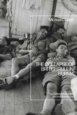 The Collapse of British Rule in Burma: The Civilian Evacuation and Independence