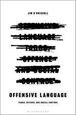 Offensive Language: Taboo, Offence and Social Control