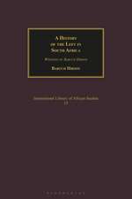 A History of the Left in South Africa: Writings of Baruch Hirson