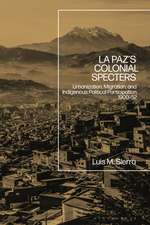 La Paz's Colonial Specters