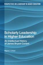 Scholarly Leadership in Higher Education: An Intellectual History of James Bryant Conant