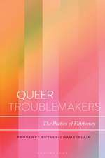 Queer Troublemakers: The Poetics of Flippancy